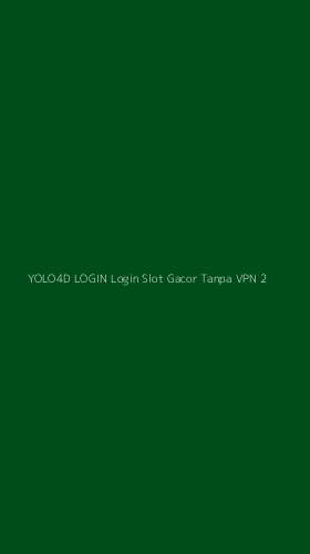 Tampilan Antarmuka Aplikasi Yolo4d Login Login Slot Gacor Tanpa Vpn - 2