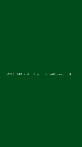 Tampilan Antarmuka Aplikasi Youtube4d Panduan Deposit Dan Withdraw Kilat - 4