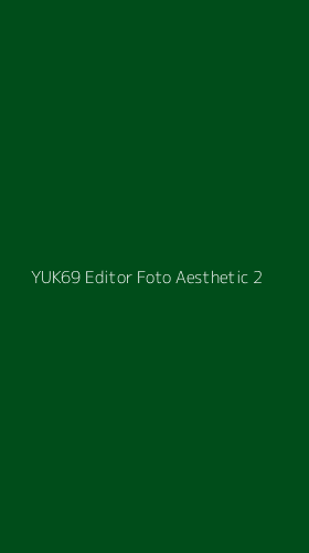 Tampilan Antarmuka Aplikasi Yuk69 Editor Foto Aesthetic - 2
