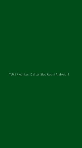Tampilan Antarmuka Aplikasi Yuk77 Aplikasi Daftar Slot Resmi Android - 1