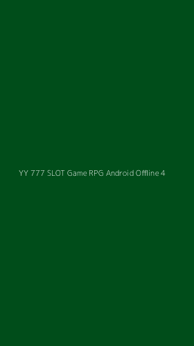 Tampilan Antarmuka Aplikasi Yy 777 Slot Game Rpg Android Offline - 4