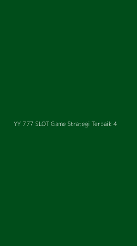 Tampilan Antarmuka Aplikasi Yy 777 Slot Game Strategi Terbaik - 4