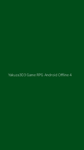 Tampilan Antarmuka Aplikasi Yakuza303 Game Rpg Android Offline - 4