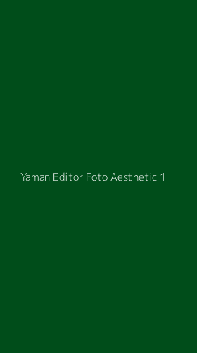 Tampilan Antarmuka Aplikasi Yaman Editor Foto Aesthetic - 1