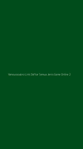 Tampilan Antarmuka Aplikasi Yamoussoukro Link Daftar Semua Jenis Game Online - 2