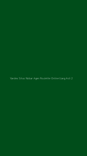 Tampilan Antarmuka Aplikasi Yandex Situs Nobar Agen Roulette Online Uang Asli - 2