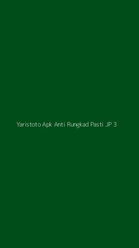 Tampilan Antarmuka Aplikasi Yaristoto Apk Anti Rungkad Pasti Jp - 3