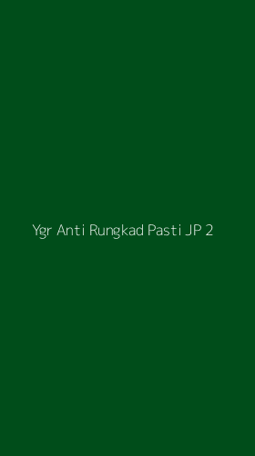Tampilan Antarmuka Aplikasi Ygr Anti Rungkad Pasti Jp - 2