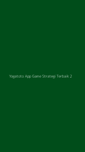 Tampilan Antarmuka Aplikasi Yogatoto App Game Strategi Terbaik - 2