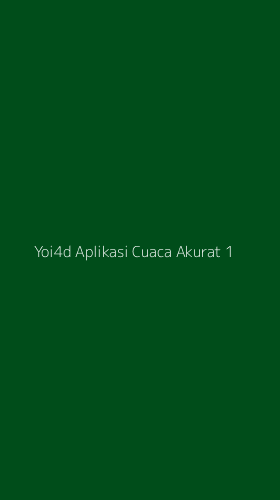 Tampilan Antarmuka Aplikasi Yoi4d Aplikasi Cuaca Akurat - 1