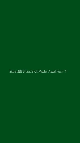 Tampilan Antarmuka Aplikasi Ysbet88 Situs Slot Modal Awal Kecil - 1
