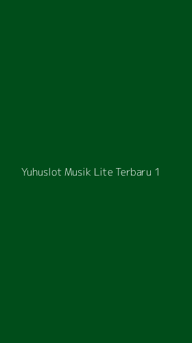 Tampilan Antarmuka Aplikasi Yuhuslot Musik Lite Terbaru - 1