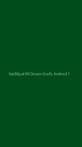 Tampilan Antarmuka Aplikasi Yuk88yuk99 Desain Grafis Android - 1