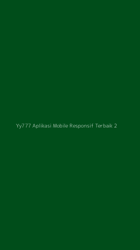 Tampilan Antarmuka Aplikasi Yy777 Aplikasi Mobile Responsif Terbaik - 2