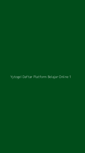 Tampilan Antarmuka Aplikasi Yytogel Daftar Platform Belajar Online - 1