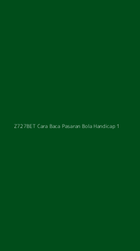 Tampilan Antarmuka Aplikasi Z727bet Cara Baca Pasaran Bola Handicap - 1