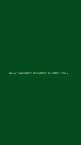 Tampilan Antarmuka Aplikasi Zelis77 Situs Resmi Bonus Referral Seumur Hidup - 2