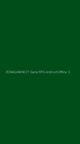 Tampilan Antarmuka Aplikasi Zonagaming77 Game Rpg Android Offline - 3