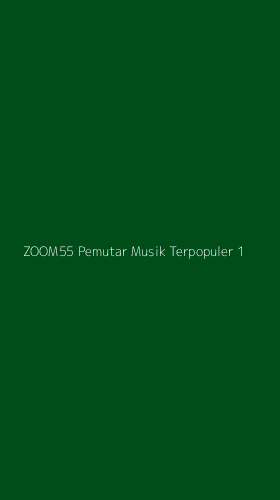 Tampilan Antarmuka Aplikasi Zoom55 Pemutar Musik Terpopuler - 1