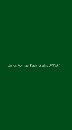 Tampilan Antarmuka Aplikasi Zenos Aplikasi Kasir Gratis Umkm - 4