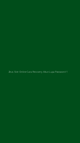 Tampilan Antarmuka Aplikasi Zeus Slot Online Cara Recovery Akun Lupa Password - 1