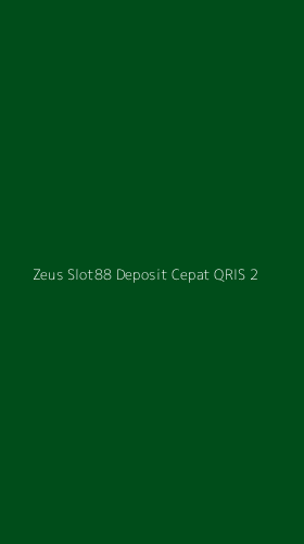 Tampilan Antarmuka Aplikasi Zeus Slot88 Deposit Cepat Qris - 2