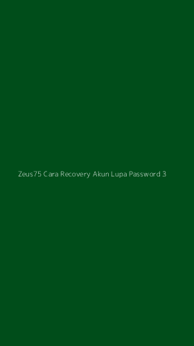 Tampilan Antarmuka Aplikasi Zeus75 Cara Recovery Akun Lupa Password - 3