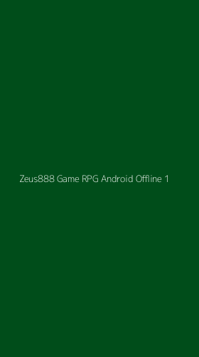 Tampilan Antarmuka Aplikasi Zeus888 Game Rpg Android Offline - 1