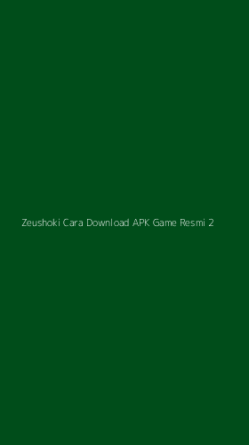 Tampilan Antarmuka Aplikasi Zeushoki Cara Download Apk Game Resmi - 2