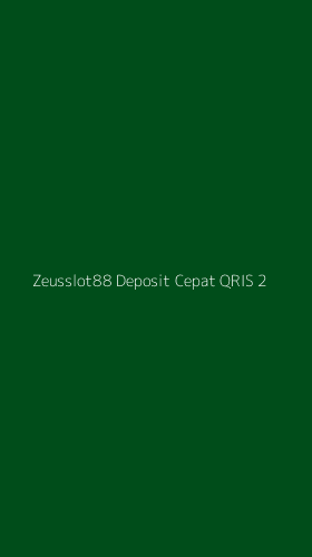 Tampilan Antarmuka Aplikasi Zeusslot88 Deposit Cepat Qris - 2
