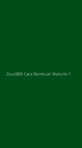 Tampilan Antarmuka Aplikasi Zeuz888 Cara Membuat Website - 1
