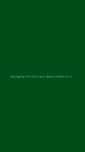 Tampilan Antarmuka Aplikasi Zig Zagslot Info Slot Gacor Maxwin Malam Ini - 3