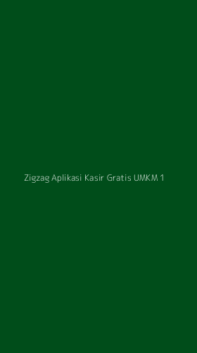 Tampilan Antarmuka Aplikasi Zigzag Aplikasi Kasir Gratis Umkm - 1