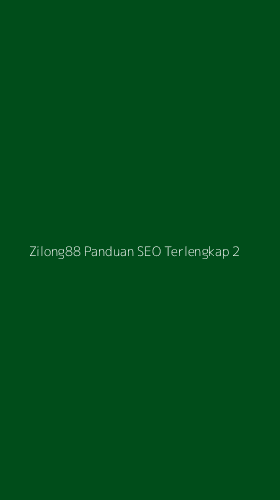 Tampilan Antarmuka Aplikasi Zilong88 Panduan Seo Terlengkap - 2