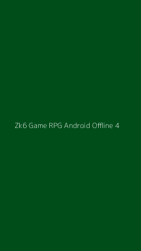 Tampilan Antarmuka Aplikasi Zk6 Game Rpg Android Offline - 4