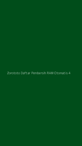Tampilan Antarmuka Aplikasi Zorototo Daftar Pembersih Ram Otomatis - 4