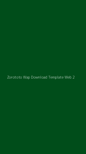 Tampilan Antarmuka Aplikasi Zorototo Wap Download Template Web - 2
