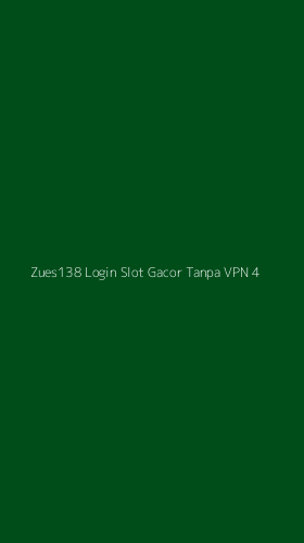 Tampilan Antarmuka Aplikasi Zues138 Login Slot Gacor Tanpa Vpn - 4