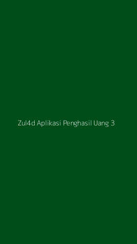 Tampilan Antarmuka Aplikasi Zul4d Aplikasi Penghasil Uang - 3