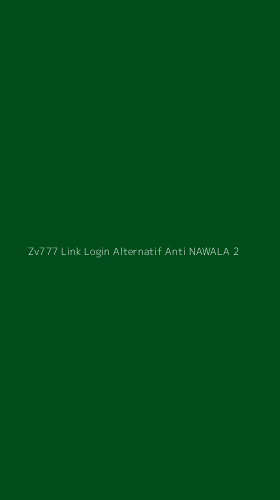Tampilan Antarmuka Aplikasi Zv777 Link Login Alternatif Anti Nawala - 2