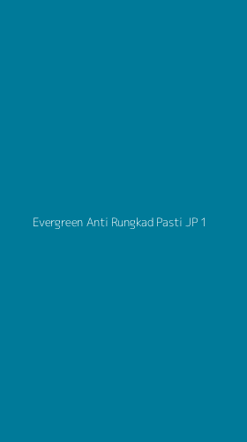 Tampilan Antarmuka Aplikasi Evergreen Anti Rungkad Pasti Jp - 1