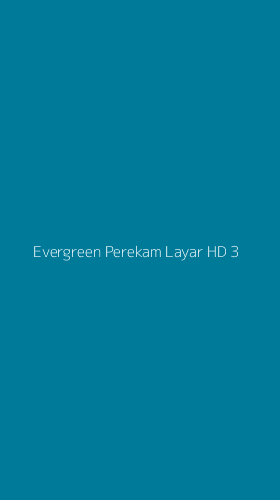 Tampilan Antarmuka Aplikasi Evergreen Perekam Layar Hd - 3
