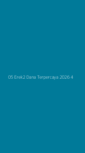 Tampilan Antarmuka Aplikasi 05 Erek2 Dana Terpercaya 2026 - 4
