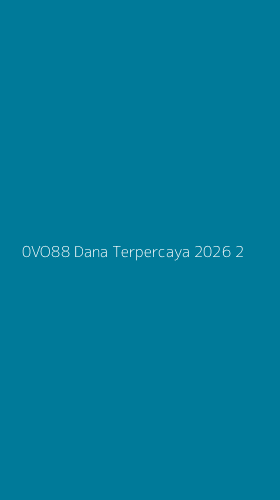 Tampilan Antarmuka Aplikasi 0vo88 Dana Terpercaya 2026 - 2