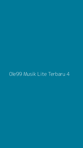 Tampilan Antarmuka Aplikasi 0le99 Musik Lite Terbaru - 4