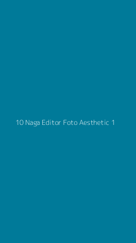 Tampilan Antarmuka Aplikasi 10 Naga Editor Foto Aesthetic - 1