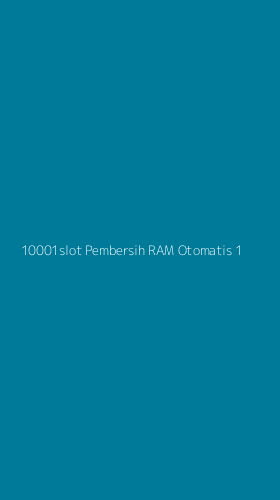 Tampilan Antarmuka Aplikasi 10001slot Pembersih Ram Otomatis - 1
