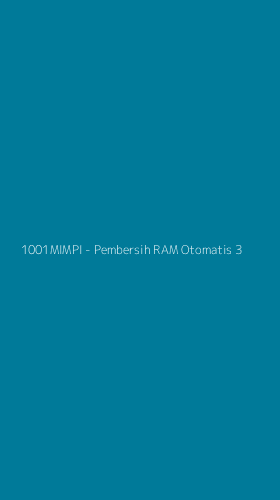 Tampilan Antarmuka Aplikasi 1001MIMPI - Pembersih RAM Otomatis - 3