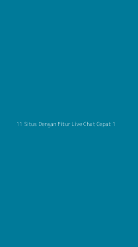 Tampilan Antarmuka Aplikasi 11 Situs Dengan Fitur Live Chat Cepat - 1