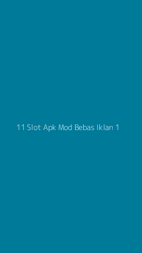 Tampilan Antarmuka Aplikasi 11 Slot Apk Mod Bebas Iklan - 1